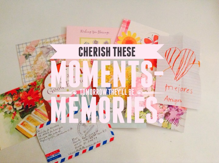 QUOTE: Cherish these Moments- Tomorrow they’ll be&nbsp;Memories.