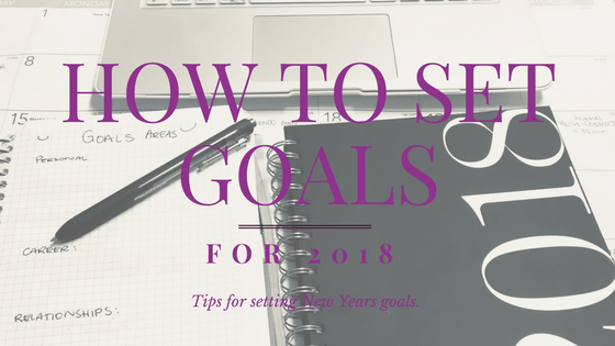 How To Set Goals For&nbsp;2018