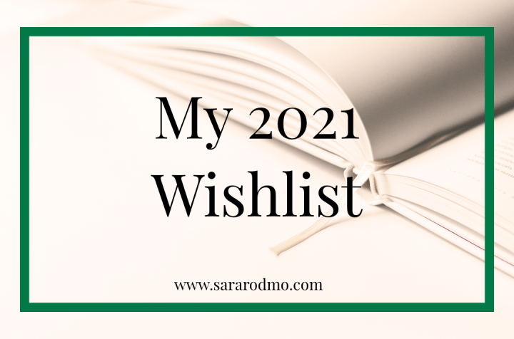 My 2021 Wishlist